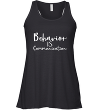 Load image into Gallery viewer, Behavior Is Communication Special Education Gift Women's Racerback Tank
