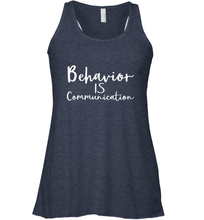 Load image into Gallery viewer, Behavior Is Communication Special Education Gift Women's Racerback Tank
