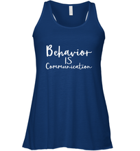 Load image into Gallery viewer, Behavior Is Communication Special Education Gift Women's Racerback Tank
