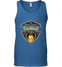 Load image into Gallery viewer, My Drinking Team has a Football Men's Tank Top
