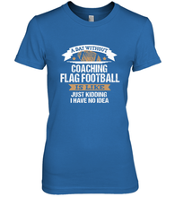 Load image into Gallery viewer, Flag Football Coach Funny Coaching Saying Team Gift Women's Premium T-Shirt
