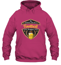 Load image into Gallery viewer, My Drinking Team has a Football Hooded Sweatshirt
