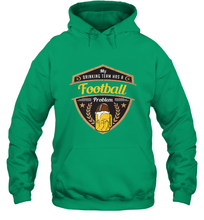 Load image into Gallery viewer, My Drinking Team has a Football Hooded Sweatshirt
