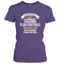 Load image into Gallery viewer, Flag Football Coach Funny Coaching Saying Team Gift Women's T-Shirt
