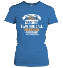 Load image into Gallery viewer, Flag Football Coach Funny Coaching Saying Team Gift Women's T-Shirt
