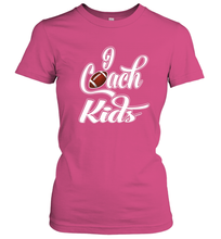 Load image into Gallery viewer, I Coach Kids Football Team Game Family Players Women's T-Shirt
