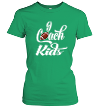 Load image into Gallery viewer, I Coach Kids Football Team Game Family Players Women's T-Shirt
