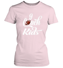 Load image into Gallery viewer, I Coach Kids Football Team Game Family Players Women's T-Shirt
