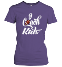 Load image into Gallery viewer, I Coach Kids Football Team Game Family Players Women's T-Shirt
