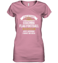 Load image into Gallery viewer, Flag Football Coach Funny Coaching Saying Team Gift Women's V-Neck T-Shirt
