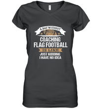 Load image into Gallery viewer, Flag Football Coach Funny Coaching Saying Team Gift Women's V-Neck T-Shirt
