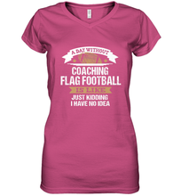 Load image into Gallery viewer, Flag Football Coach Funny Coaching Saying Team Gift Women's V-Neck T-Shirt
