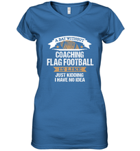 Load image into Gallery viewer, Flag Football Coach Funny Coaching Saying Team Gift Women's V-Neck T-Shirt
