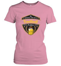 Load image into Gallery viewer, My Drinking Team has a Football Women's T-Shirt

