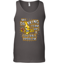 Load image into Gallery viewer, My Drinking Team Has A Football Problem Men's Tank Top

