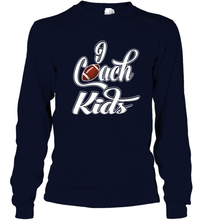 Load image into Gallery viewer, I Coach Kids Football Team Game Family Players Long Sleeve T-Shirt

