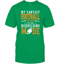 Load image into Gallery viewer, My Fantasy Team Is Rebuilding _ Fun Fantasy Football Legend Men's T-Shirt

