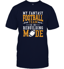 Load image into Gallery viewer, My Fantasy Team Is Rebuilding _ Fun Fantasy Football Legend Men's T-Shirt
