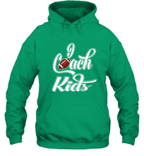 Load image into Gallery viewer, I Coach Kids Football Team Game Family Players Hooded Sweatshirt
