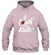 Load image into Gallery viewer, I Coach Kids Football Team Game Family Players Hooded Sweatshirt
