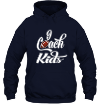 Load image into Gallery viewer, I Coach Kids Football Team Game Family Players Hooded Sweatshirt
