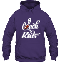 Load image into Gallery viewer, I Coach Kids Football Team Game Family Players Hooded Sweatshirt
