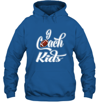 Load image into Gallery viewer, I Coach Kids Football Team Game Family Players Hooded Sweatshirt
