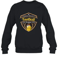 Load image into Gallery viewer, My Drinking Team has a Football Crewneck Sweatshirt
