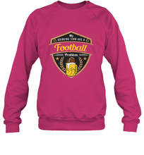 Load image into Gallery viewer, My Drinking Team has a Football Crewneck Sweatshirt
