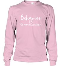 Load image into Gallery viewer, Behavior Is Communication Special Education Gift Long Sleeve T-Shirt
