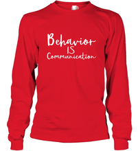 Load image into Gallery viewer, Behavior Is Communication Special Education Gift Long Sleeve T-Shirt
