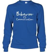 Load image into Gallery viewer, Behavior Is Communication Special Education Gift Long Sleeve T-Shirt
