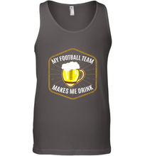 Load image into Gallery viewer, My Football Team Makes Me Drink  Fantasy Football League Men's Tank Top
