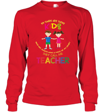 Load image into Gallery viewer, They Call Me Teacher School Kids Fun Appreciation Long Sleeve T-Shirt
