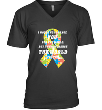 Load image into Gallery viewer, I would not change you, but I would change the world for you Autism awareness shirt Men's V-Neck
