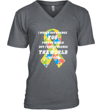 Load image into Gallery viewer, I would not change you, but I would change the world for you Autism awareness shirt Men's V-Neck
