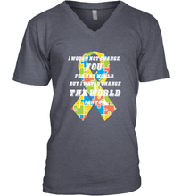Load image into Gallery viewer, I would not change you, but I would change the world for you Autism awareness shirt Men's V-Neck
