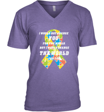 Load image into Gallery viewer, I would not change you, but I would change the world for you Autism awareness shirt Men's V-Neck
