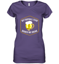 Load image into Gallery viewer, My Football Team Makes Me Drink  Fantasy Football League Women's V-Neck T-Shirt
