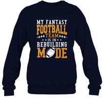 Load image into Gallery viewer, My Fantasy Team Is Rebuilding _ Fun Fantasy Football Legend Crewneck Sweatshirt
