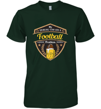 Load image into Gallery viewer, My Drinking Team has a Football Men's Premium T-Shirt
