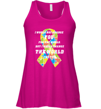Load image into Gallery viewer, I would not change you, but I would change the world for you Autism awareness shirt Women's Racerback Tank
