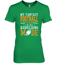 Load image into Gallery viewer, My Fantasy Team Is Rebuilding _ Fun Fantasy Football Legend Women's Premium T-Shirt
