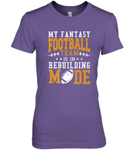 Load image into Gallery viewer, My Fantasy Team Is Rebuilding _ Fun Fantasy Football Legend Women's Premium T-Shirt
