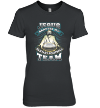 Load image into Gallery viewer, Jesus Drafted My Fantasy Football Women's Premium T-Shirt
