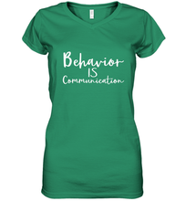 Load image into Gallery viewer, Behavior Is Communication Special Education Gift Women's V-Neck T-Shirt
