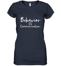 Load image into Gallery viewer, Behavior Is Communication Special Education Gift Women's V-Neck T-Shirt
