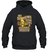Load image into Gallery viewer, My Drinking Team Has A Football Problem Hooded Sweatshirt
