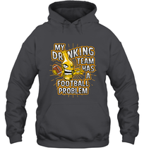 Load image into Gallery viewer, My Drinking Team Has A Football Problem Hooded Sweatshirt
