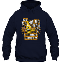Load image into Gallery viewer, My Drinking Team Has A Football Problem Hooded Sweatshirt
